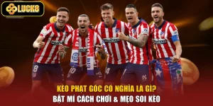 Kèo Phạt Góc Có Nghĩa Là Gì? Bật Mí Cách Chơi & Mẹo Soi Kèo
