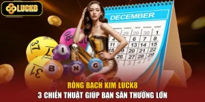 Rồng Bạch Kim Luck8 - 3 Chiến Thuật Giúp Bạn Săn Thưởng Lớn