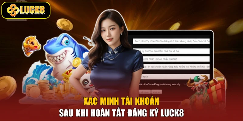 Xác minh tài khoản sau khi hoàn tất đăng ký Luck8
